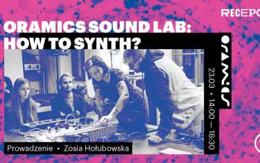Warsztaty Oramics Sound Lab: how to synth? 