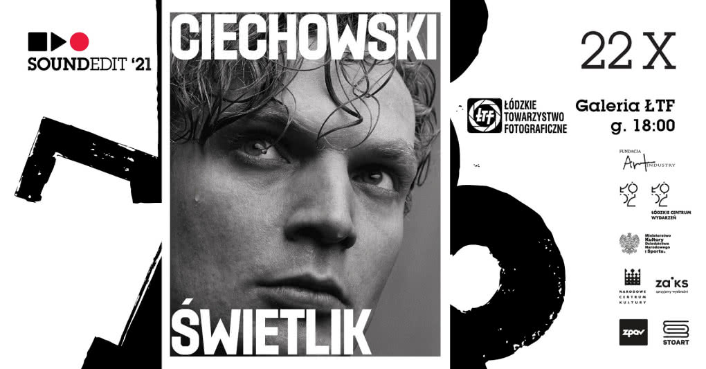 Soundedit ’21 – CIECHOWSKI/ŚWIETLIK WYSTAWA FOTOGRAFII