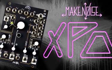 XPO nowy oscylator od Make Noise 
