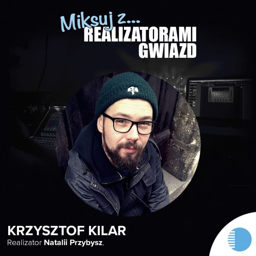 Miksuj z realizatorami gwiazd - Krzysztof Kilar