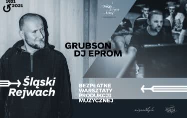 Grubson i DJ Eprom poprowadzą warsztaty Śląski Rejwach 