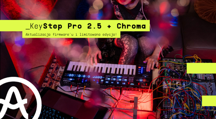 Key Step Vspro Aktualizacja Arturia KeyStep Pro 2.5 oraz limitowana wersja sekwencera!